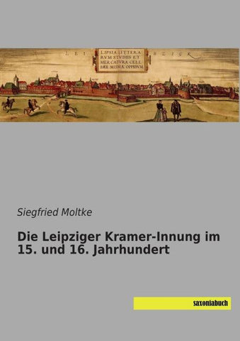 Die Leipziger Kramer-Innung im 15. und 16. Jahrhundert