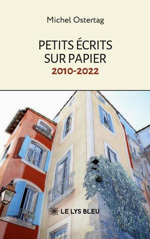 Petits écrits sur papier:  2010-2022