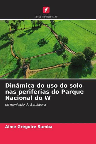 Dinâmica do uso do solo nas periferias do Parque Nacional do W