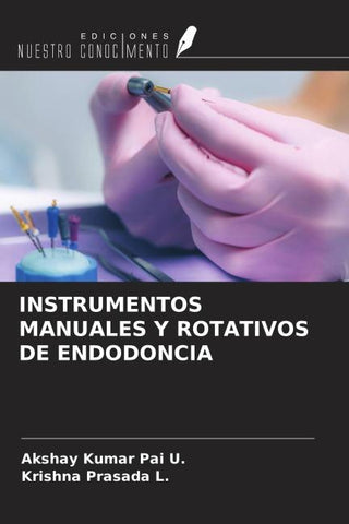 INSTRUMENTOS MANUALES Y ROTATIVOS DE ENDODONCIA