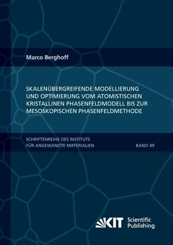 Skalenübergreifende Modellierung und Optimierung vom atomistischen kristallinen Phasenfeldmodell bis zur mesoskopischen Phasenfeldmethode