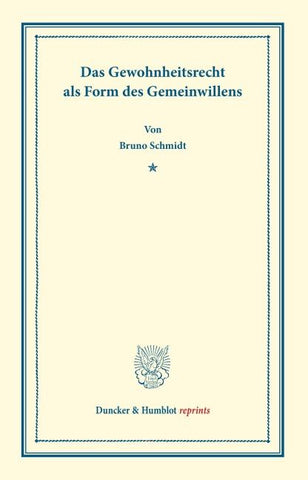 Das Gewohnheitsrecht als Form des Gemeinwillens.