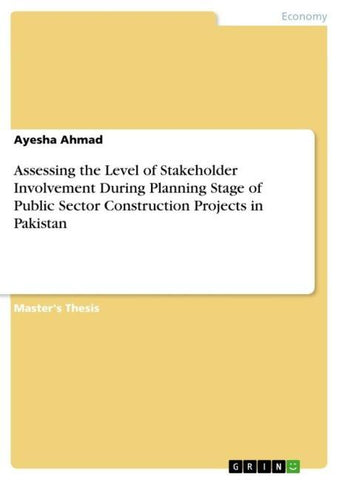Assessing the Level of Stakeholder Involvement During Planning Stage of Public Sector Construction Projects in Pakistan
