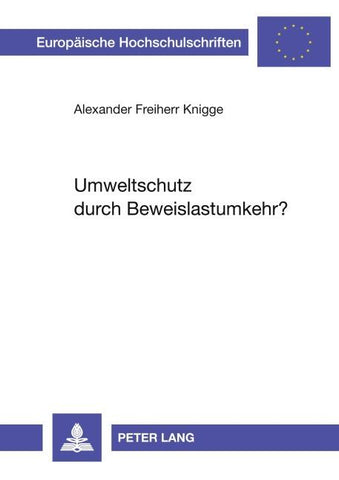 Umweltschutz durch Beweislastumkehr?