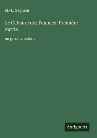 Le Calvaire des Femmes; Première Partie