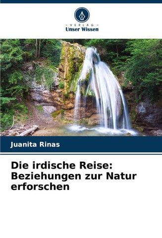 Die irdische Reise: Beziehungen zur Natur erforschen