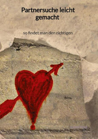 Partnersuche leicht gemacht - so findet man den richtigen