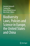 Biodiversity Laws, Policies and Science in Europe, the United States and China