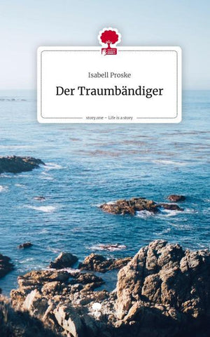 Der Traumbändiger. Life is a Story - story.one