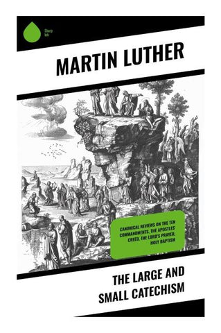 The Large and Small Catechism