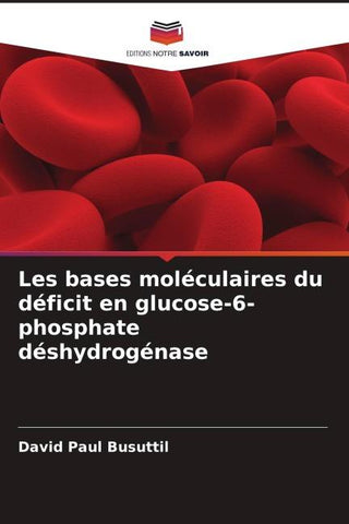 Les bases moléculaires du déficit en glucose-6-phosphate déshydrogénase