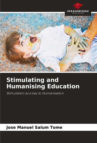 Stimulating and Humanising Education