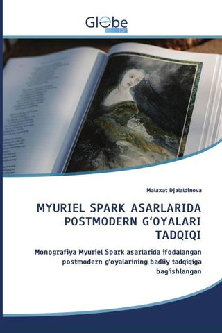 MYURIEL SPARK ASARLARIDA POSTMODERN G'OYALARI TADQIQI