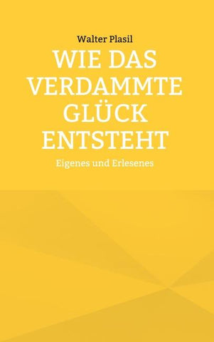 Wie das verdammte Glück entsteht