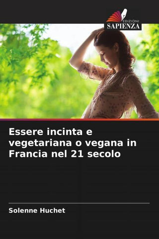 Essere incinta e vegetariana o vegana in Francia nel 21 secolo