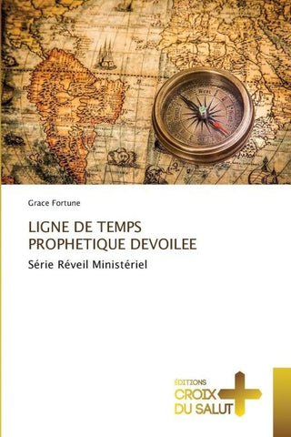 LIGNE DE TEMPS PROPHETIQUE DEVOILEE