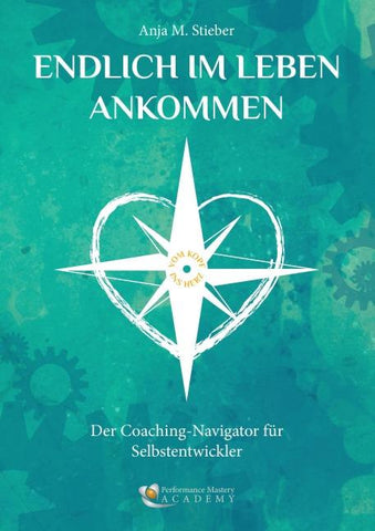 Endlich im Leben ankommen… vom Kopf ins Herz