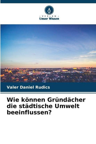 Wie können Gründächer die städtische Umwelt beeinflussen?
