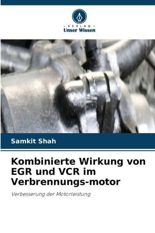 Kombinierte Wirkung von EGR und VCR im Verbrennungs-motor