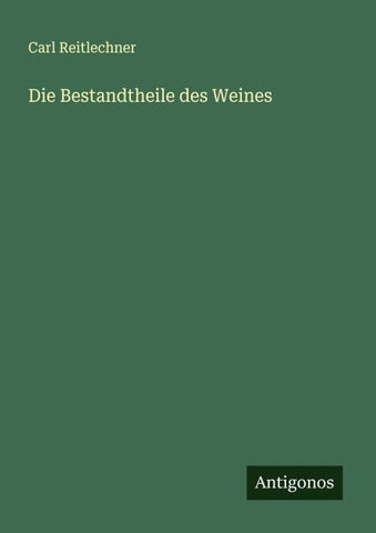 Die Bestandtheile des Weines
