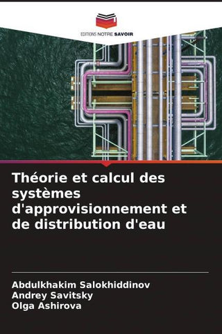Théorie et calcul des systèmes d'approvisionnement et de distribution d'eau