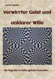 Verwirrter Geist und unklarer Wille