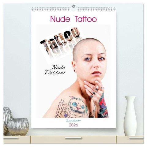 Nude Tattoo (hochwertiger Premium Wandkalender 2026 DIN A2 hoch), Kunstdruck in Hochglanz