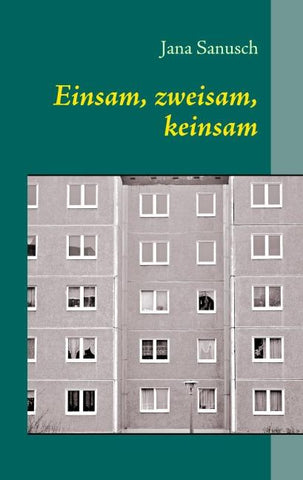 Einsam, zweisam, keinsam