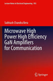 Microwave High Power High Efficiency GaN Amplifiers for Communication