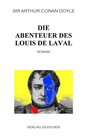 Arthur Conan Doyle: Ausgewählte Werke / Die Abenteuer des Louis de Laval