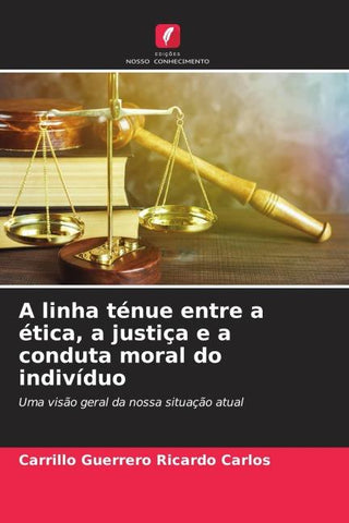 A linha ténue entre a ética, a justiça e a conduta moral do indivíduo