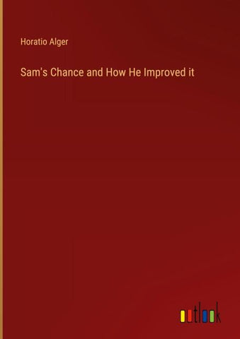 Sam's Chance and How He Improved it
