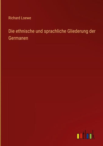 Die ethnische und sprachliche Gliederung der Germanen