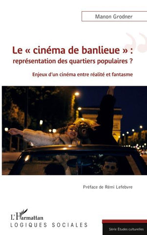 Le ' cinéma de banlieue ' : représentation des quartiers populaires ?