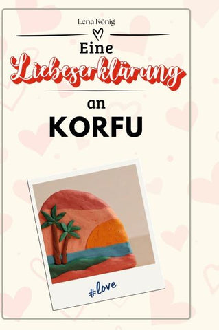Eine Liebeserklärung an Korfu