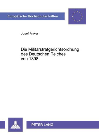 Die Militärstrafgerichtsordnung des Deutschen Reiches von 1898