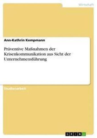 Präventive Maßnahmen der Krisenkommunikation aus Sicht der Unternehmensführung