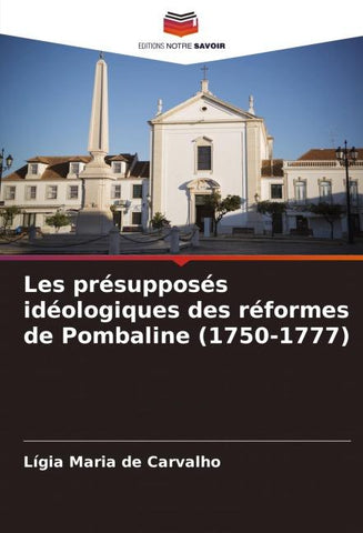 Les présupposés idéologiques des réformes de Pombaline (1750-1777)