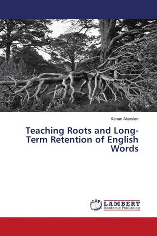 Teaching Roots and Long-Term Retention of English Words