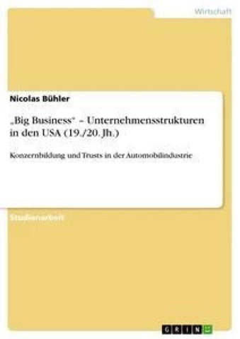 "Big Business" - Unternehmensstrukturen in den USA (19./20. Jh.)