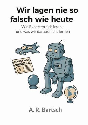Wir lagen nie so falsch wie heute