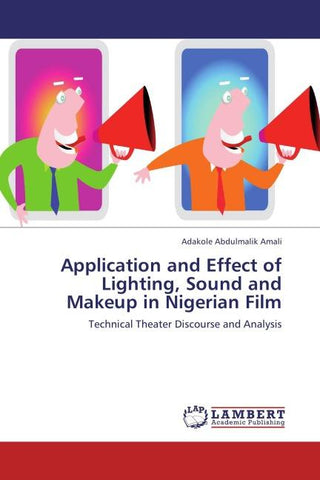 Application and Effect of Lighting, Sound and Makeup in Nigerian Film
