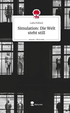 Simulation: Die Welt steht still. Life is a Story - story.one
