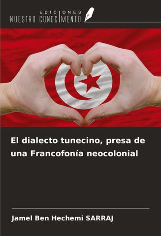 El dialecto tunecino, presa de una Francofonía neocolonial
