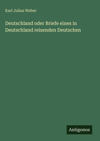 Deutschland oder Briefe eines in Deutschland reisenden Deutschen