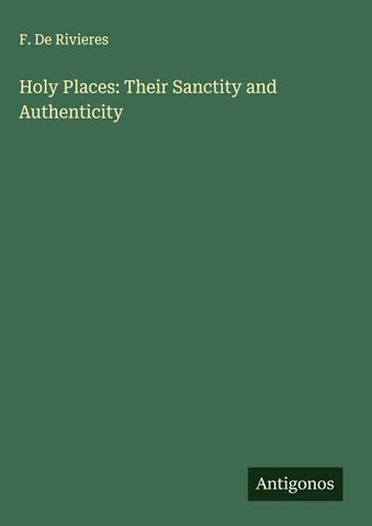 Holy Places: Their Sanctity and Authenticity