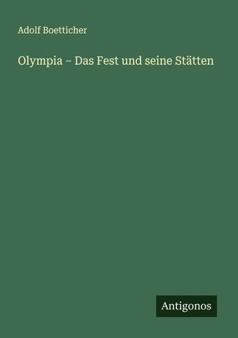 Olympia - Das Fest und seine Stätten
