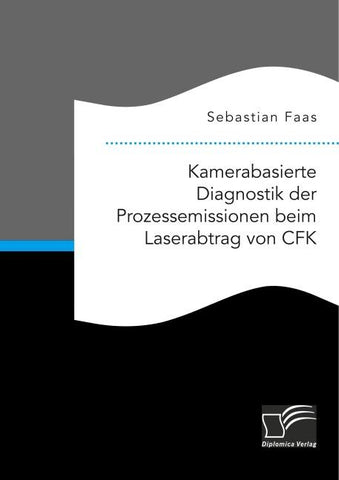 Kamerabasierte Diagnostik der Prozessemissionen beim Laserabtrag von CFK