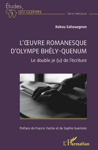 L'¿uvre romanesque d'Olympe Bhêly-Quenum