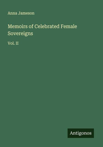 Memoirs of Celebrated Female Sovereigns